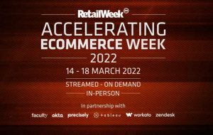 Graphic with text saying: Retail Week Accelerating Ecommerce Week 2022 14–18 March 2022